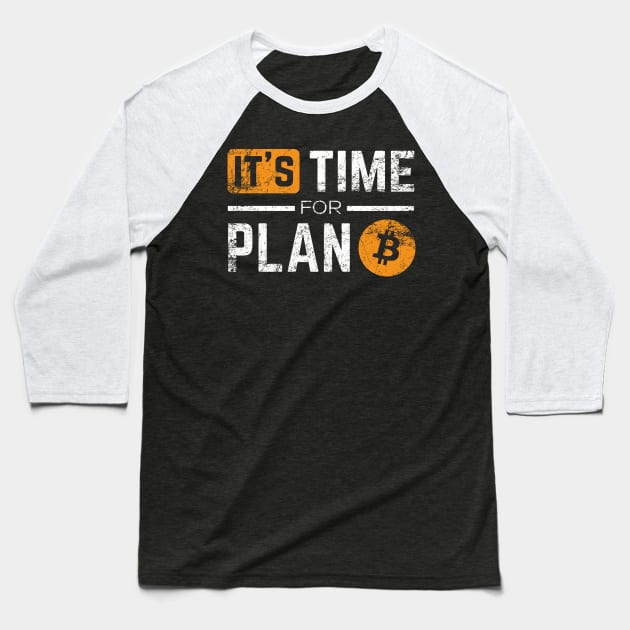 It's Time For Plan B Baseball T-Shirt by teewhales